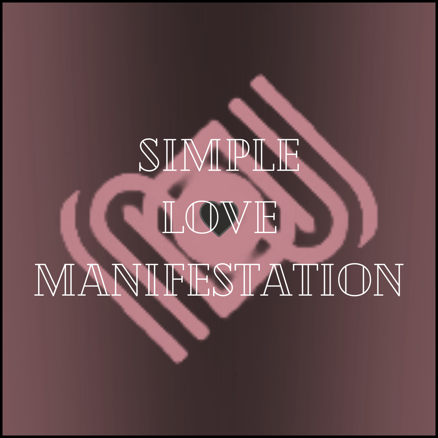 Simple Love Manifestation